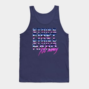 strike first, strike hard, no mercy Tank Top